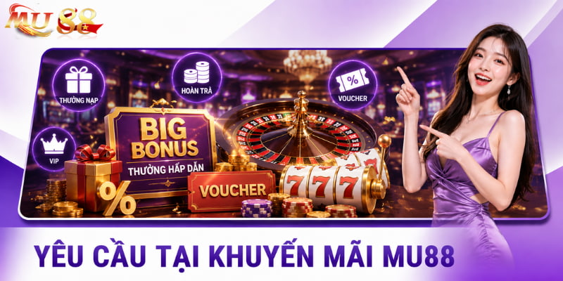 yêu cầu tại khuyến mãi mu88